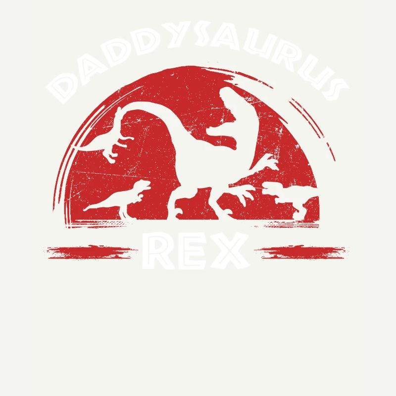 Daddysaurus Rex