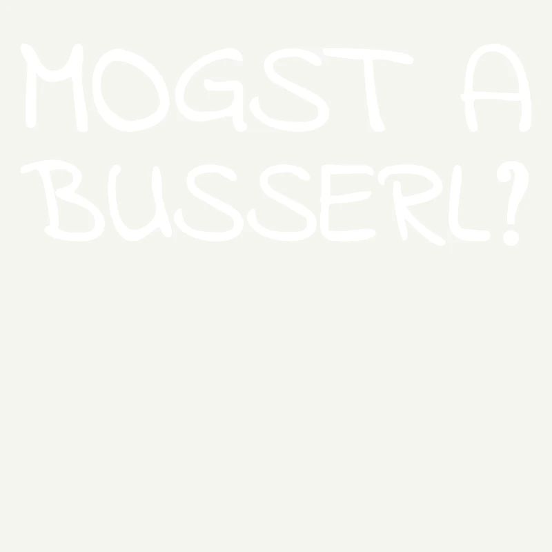 Mogst A Busserl? Küsschen? Bairisch Dialekt