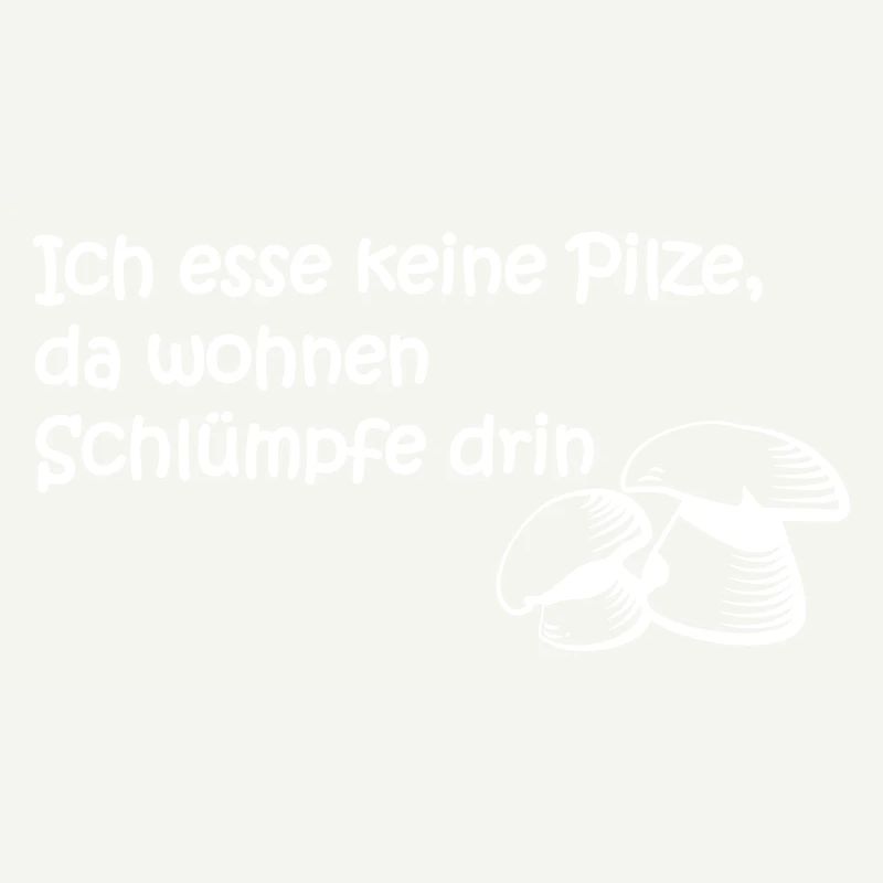 Ich esse keine Pilze