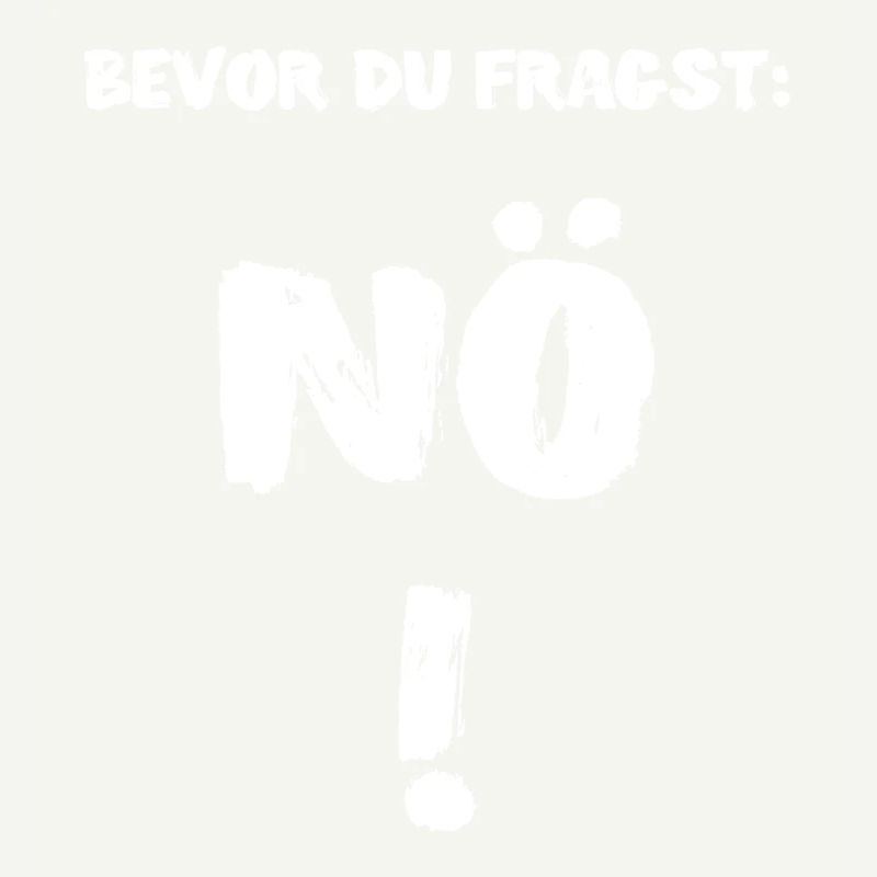 Bevor du fragst: (Nö-Edition)