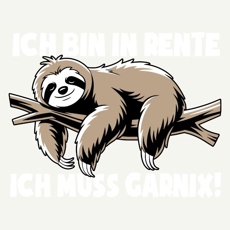 Faultier - Ich bin in Rente ich muss garnix