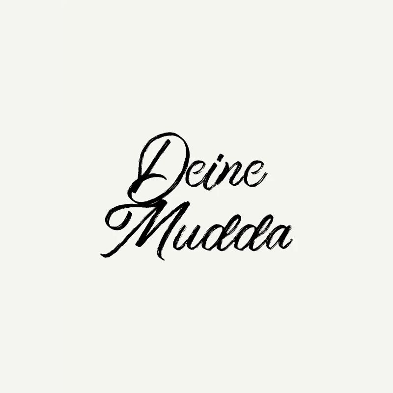 Deine Mudda