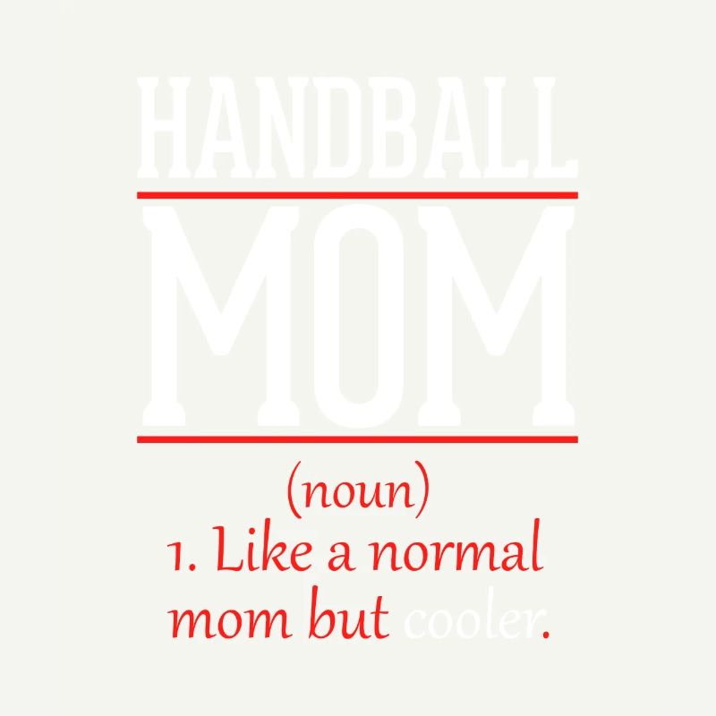 Handball Mama wie eine normale Mutter nur cooler