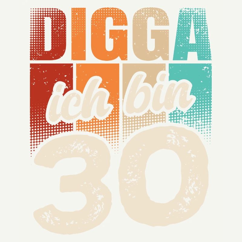 Digga Ich Bin 30 Jahre 30. Geburtstag