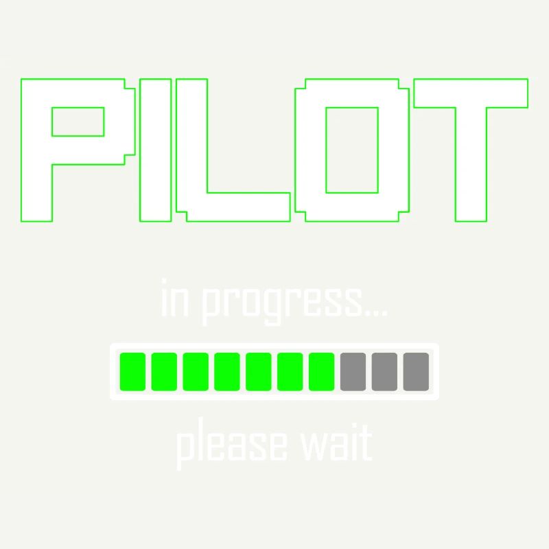 Pilot In Progress Please Wait - Piloten Geschenk
