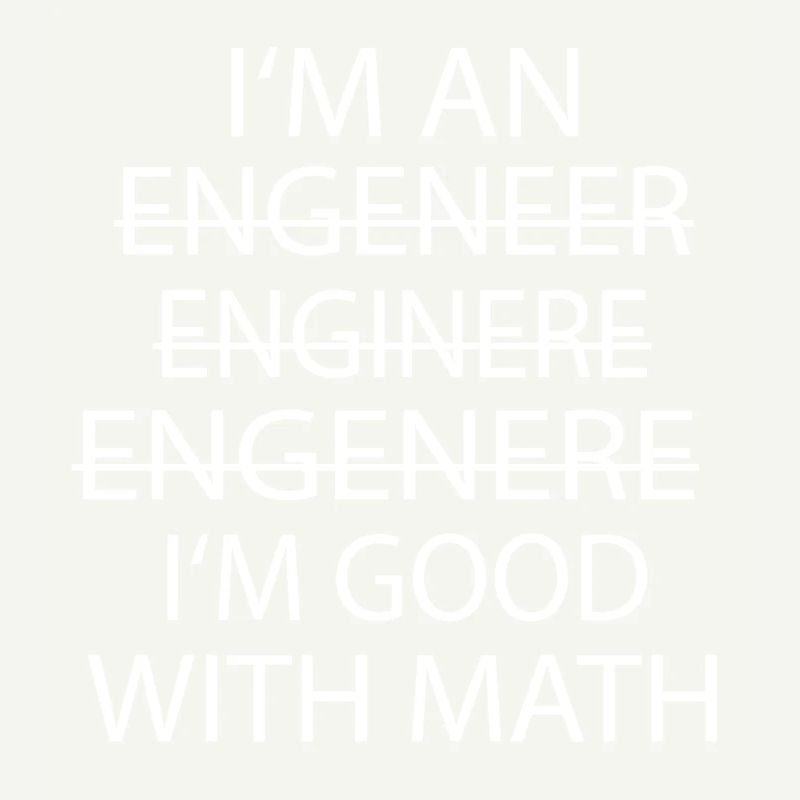 I'm An Engineer With Math