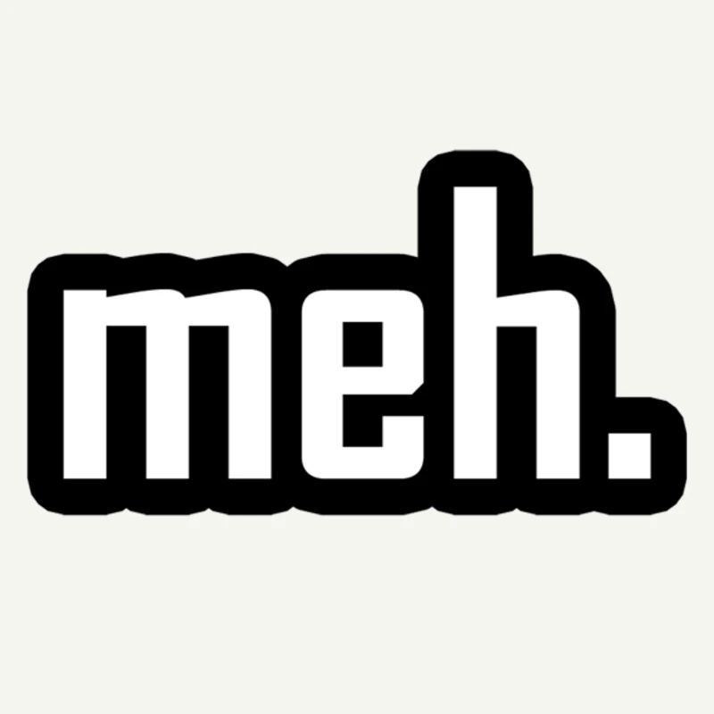 meh.