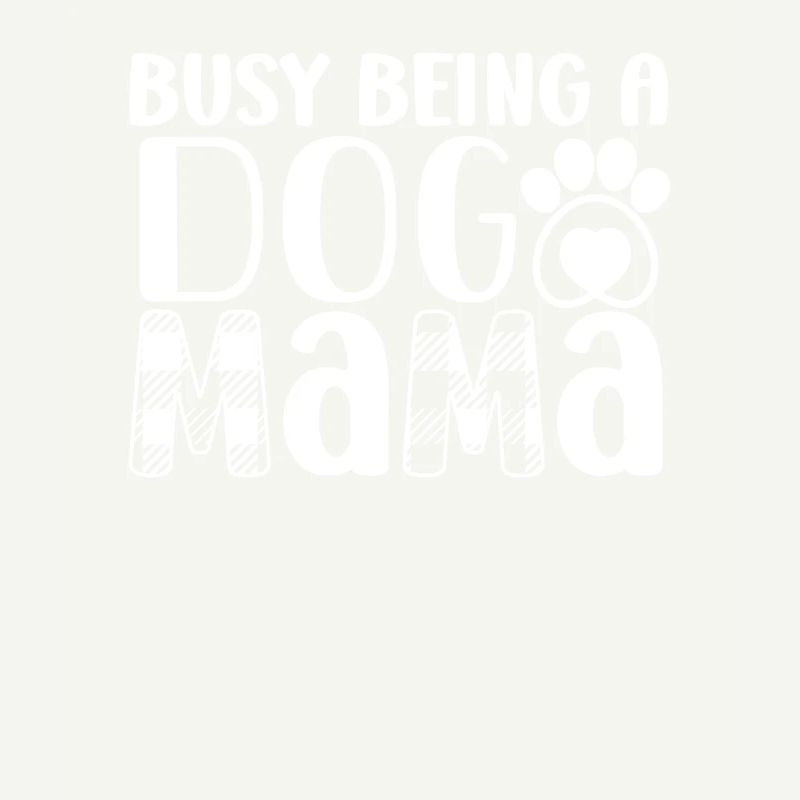 Employed as a dog mom