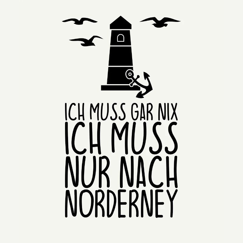 Ich muss gar nix Ich muss nur nach NORDERNEY
