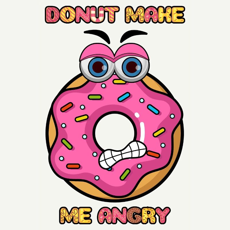 DONUT MAKE ME ANGRY