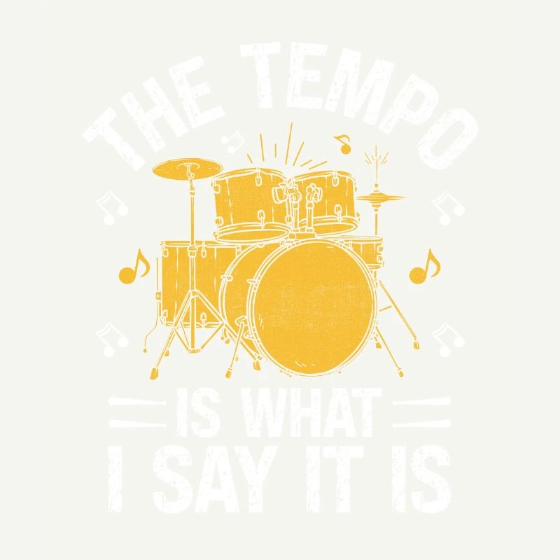 The Tempo Is What I Say It Is Drumming Drum Drumme