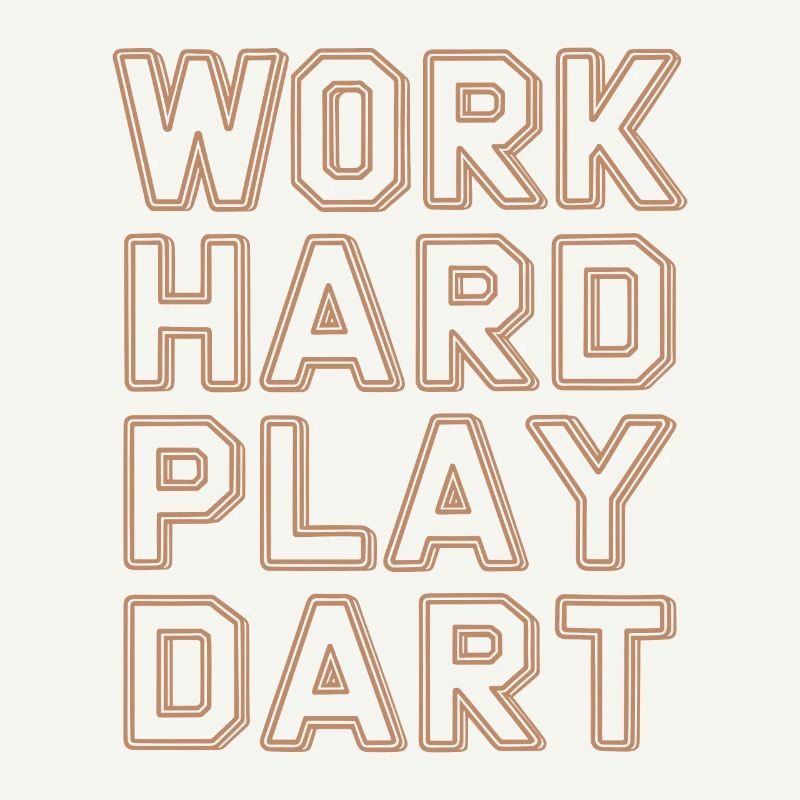 Work Hard Play Dart Dartsport