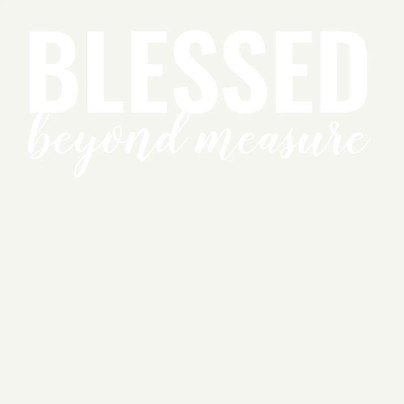 Blessed Beyond Measure - Christian
