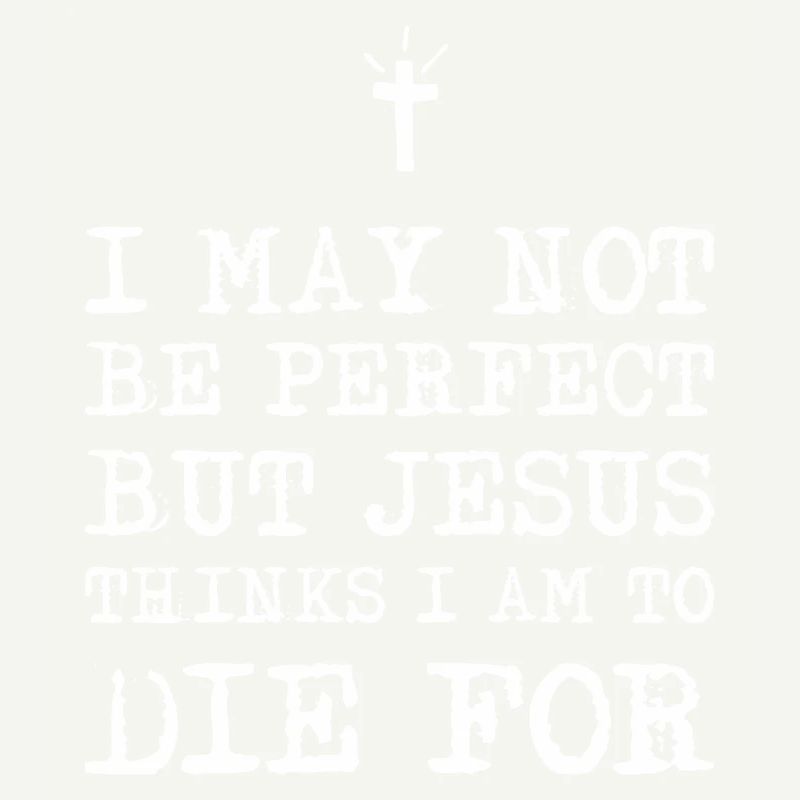 I May not be perfect