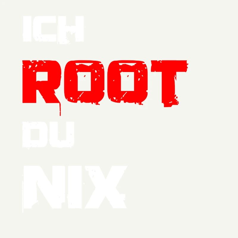 Ich root du nix. IT Administratoren, Admin, Nerds