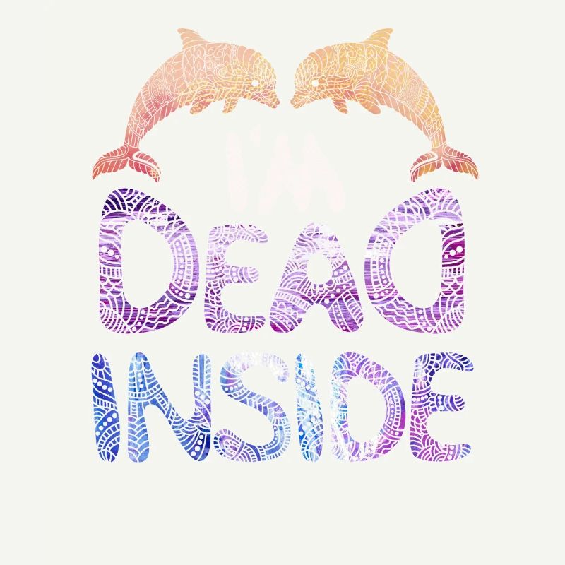 Dead Inside Delfine - Spruch
