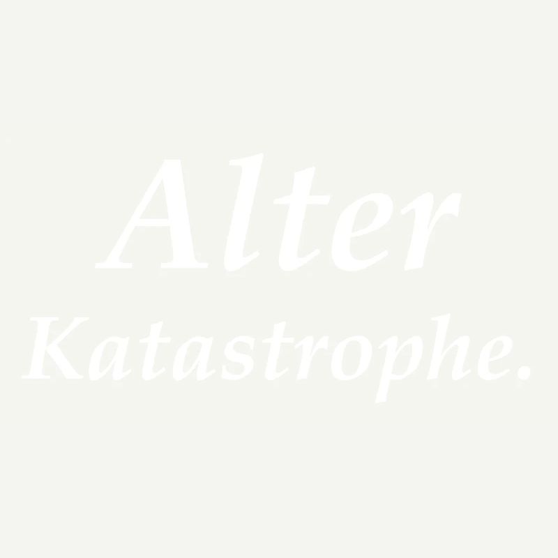 Alter Katastrophe.