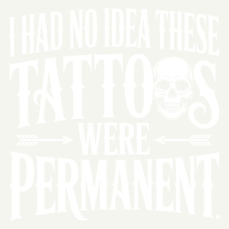 Tattoos Were Permanent Quote