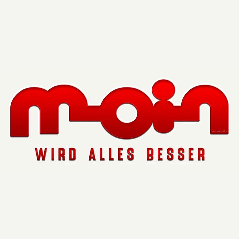 Moin, everything gets better