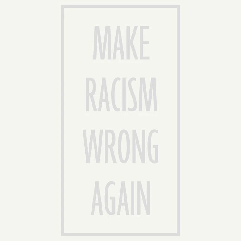 make racism wrong again