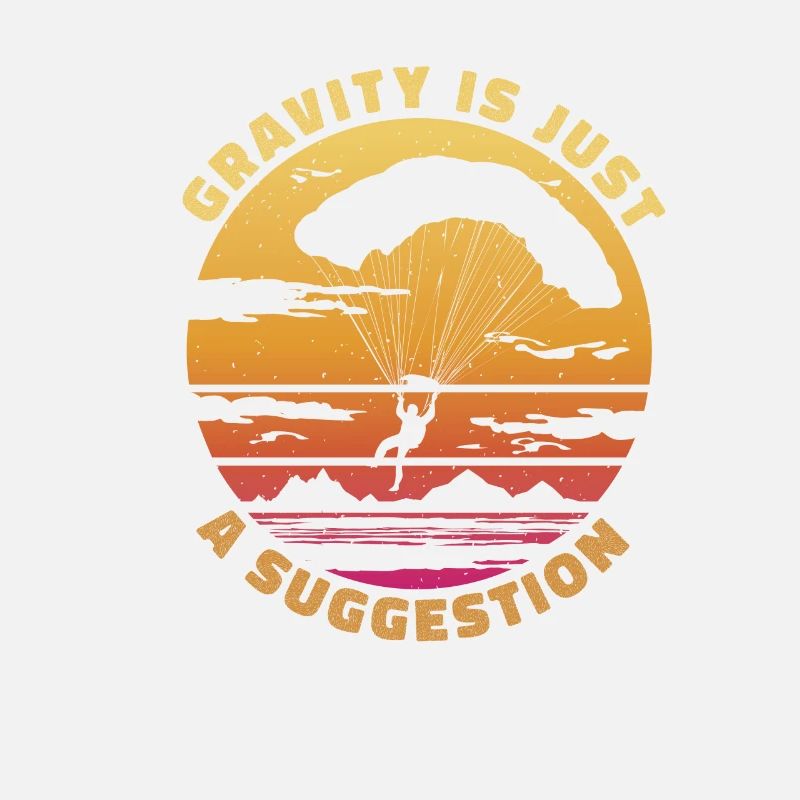 Gravity is just a suggestion - Paragliding Spruch