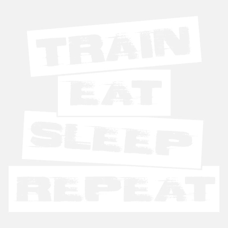 TRAIN EAT SLEEP REPEAT