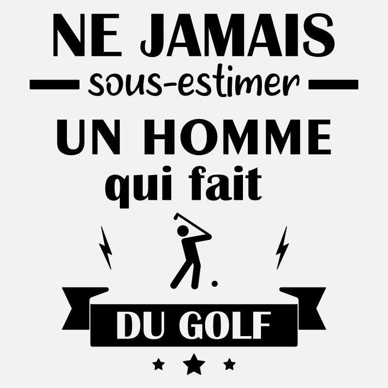 Ne jamais sous estimer golf, golfeur