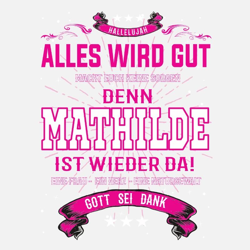 Mathilde ist wieder da, alles wird gut Design