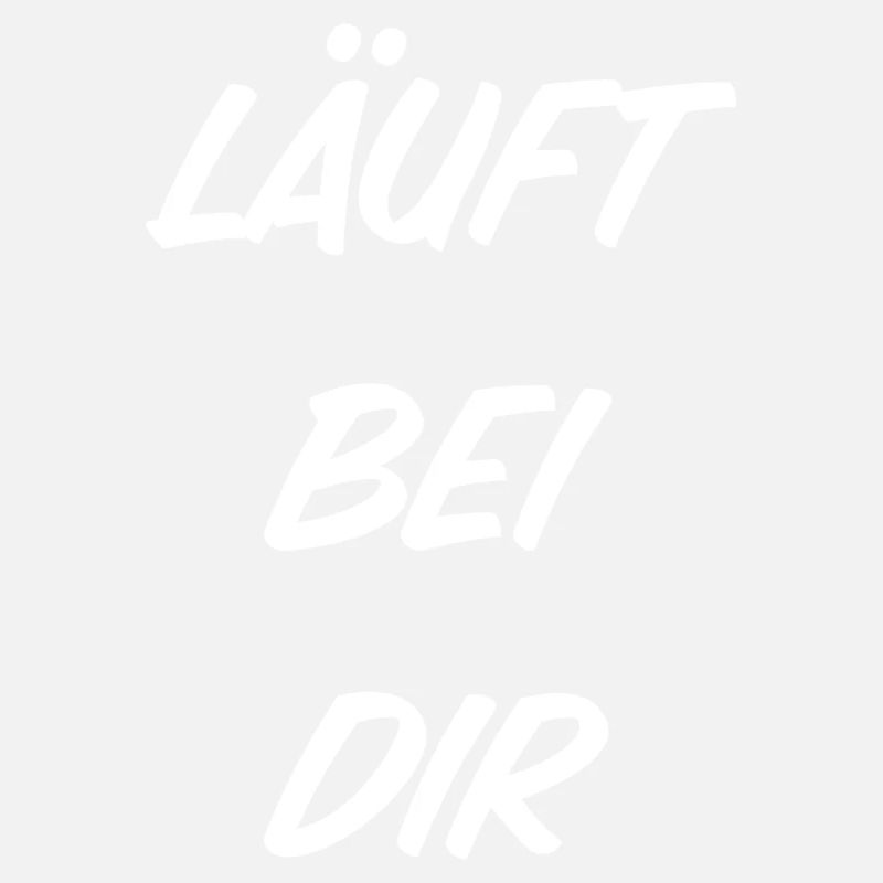 T-Shirt "Läuft bei Dir"