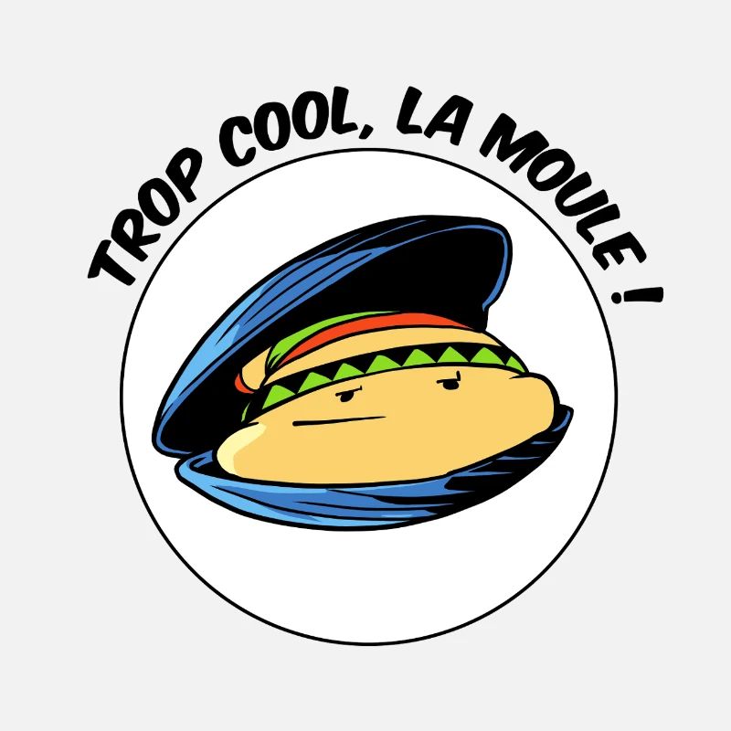 Trop cool la moule !