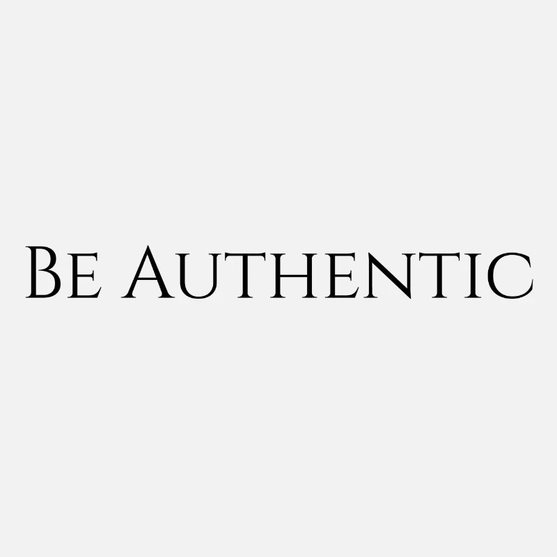 Be Authentic