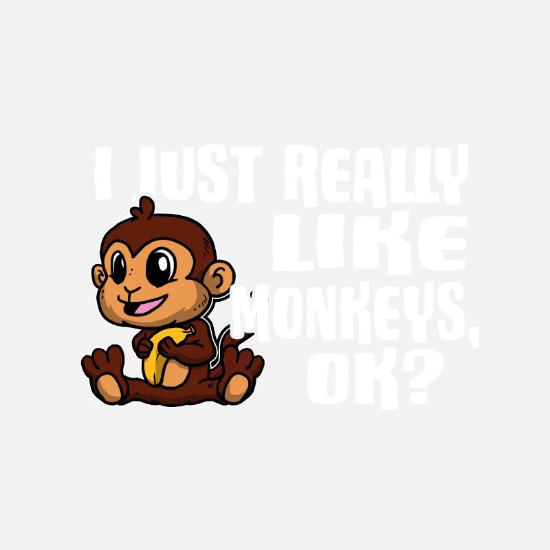 I Just Really Like Monkeys Ok Singe Idée cadeau