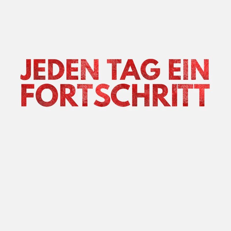 Jeden Tag ein Fortschritt