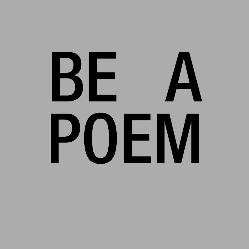 Be a Poem
