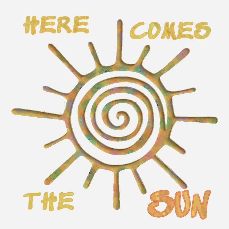 Here comes the sun