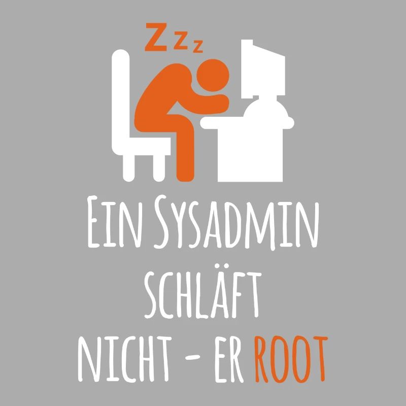 Ein Sysadmin schläft nich er Root Sysadmin