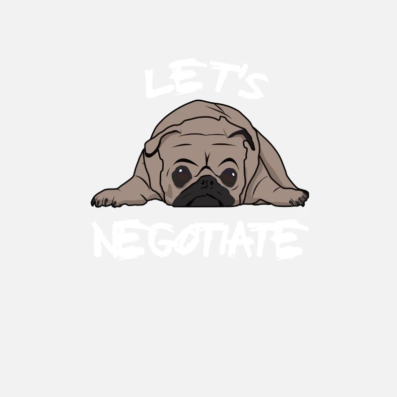 Pug funny negotiation statement