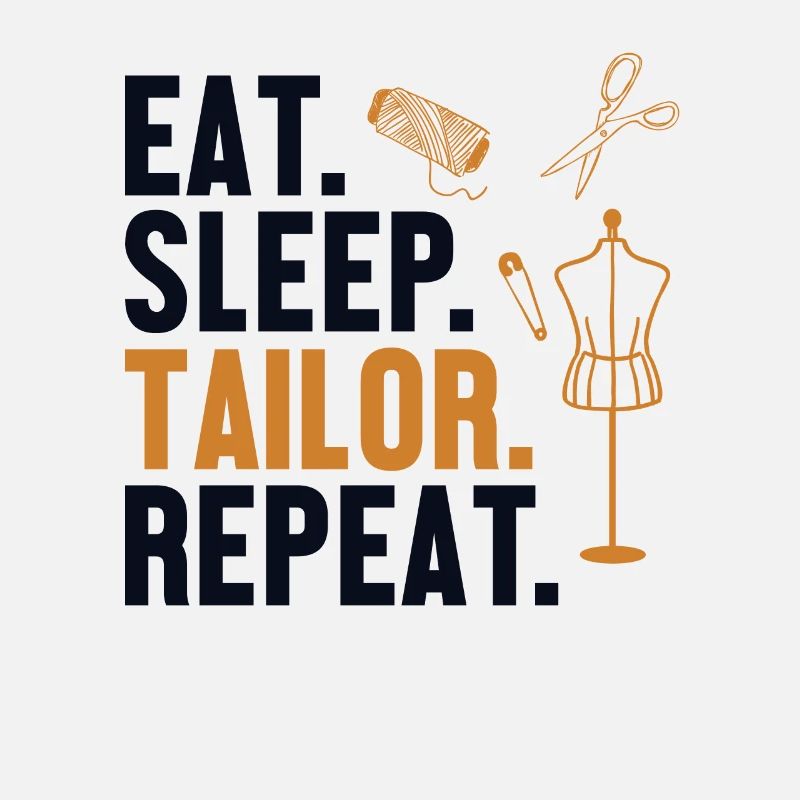 Eat Sleep Tailor Repeat Modeschneider