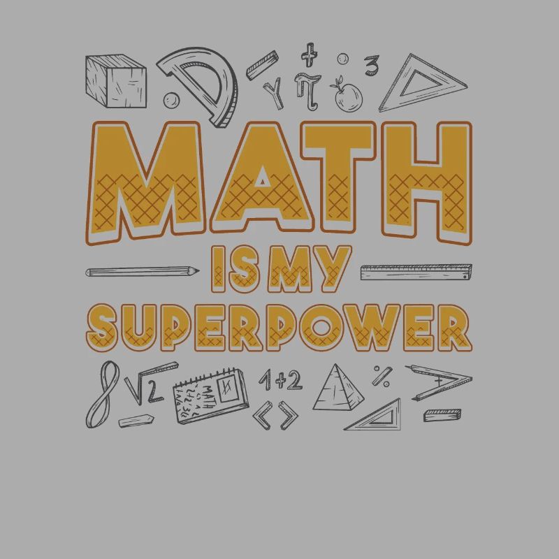 Math is my superpower Math teacher Math nerd