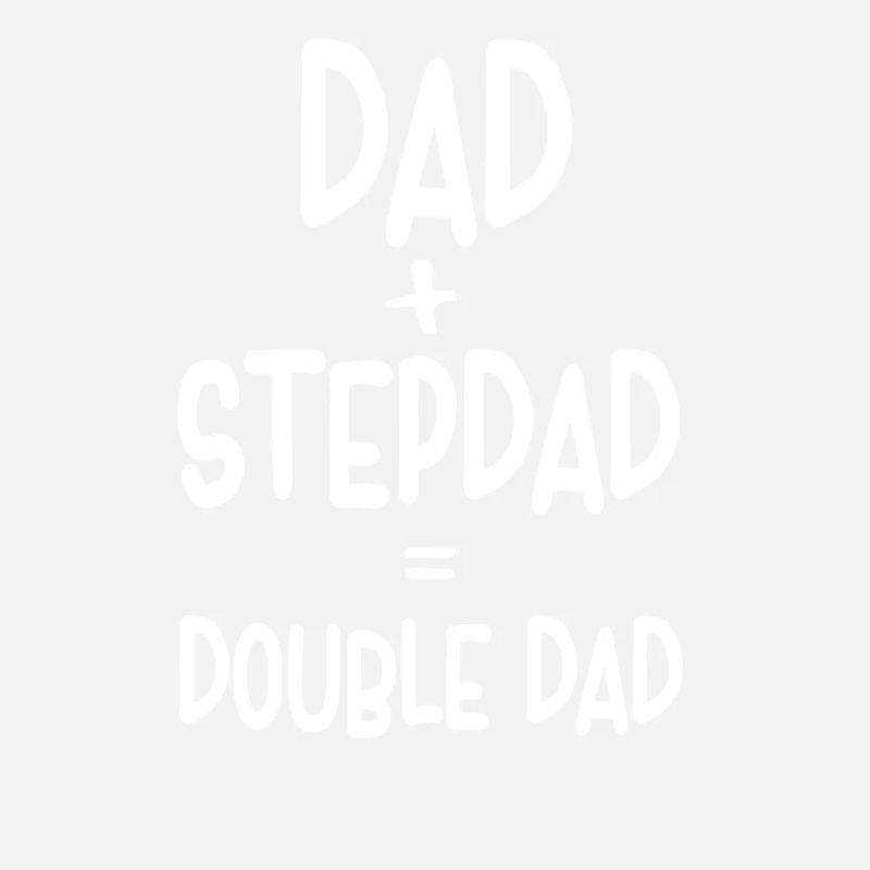 Papa Plus Beau-père Égal Double Papa Stepdad