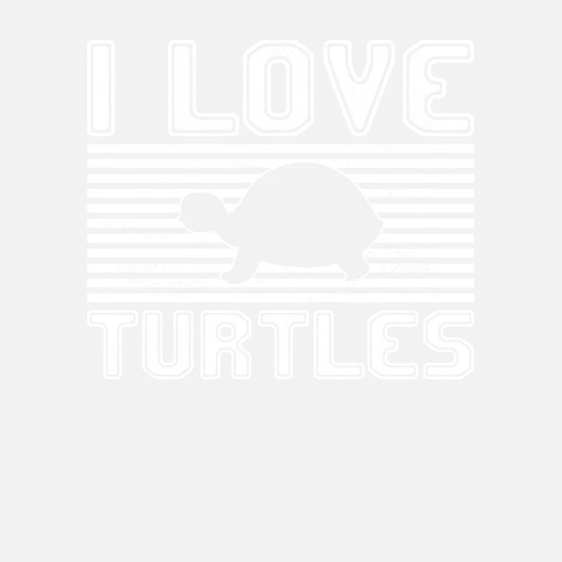 I love turtles