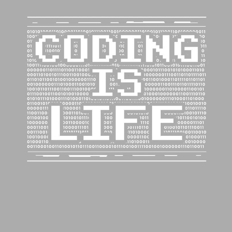 Coding is Life Coder Code Programmer