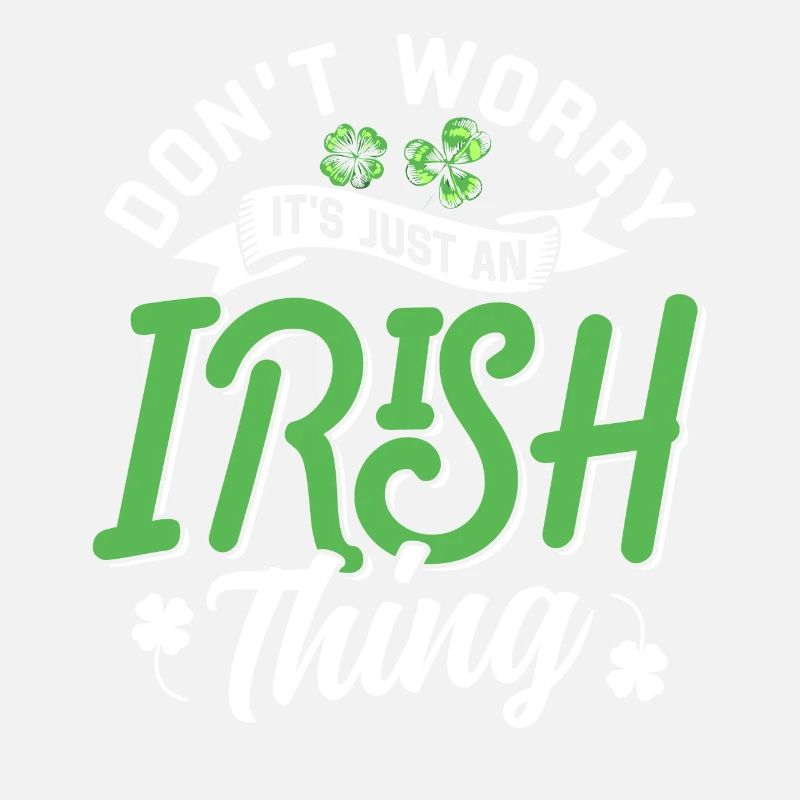 Don't worry that's just an Irish quirk Irish
