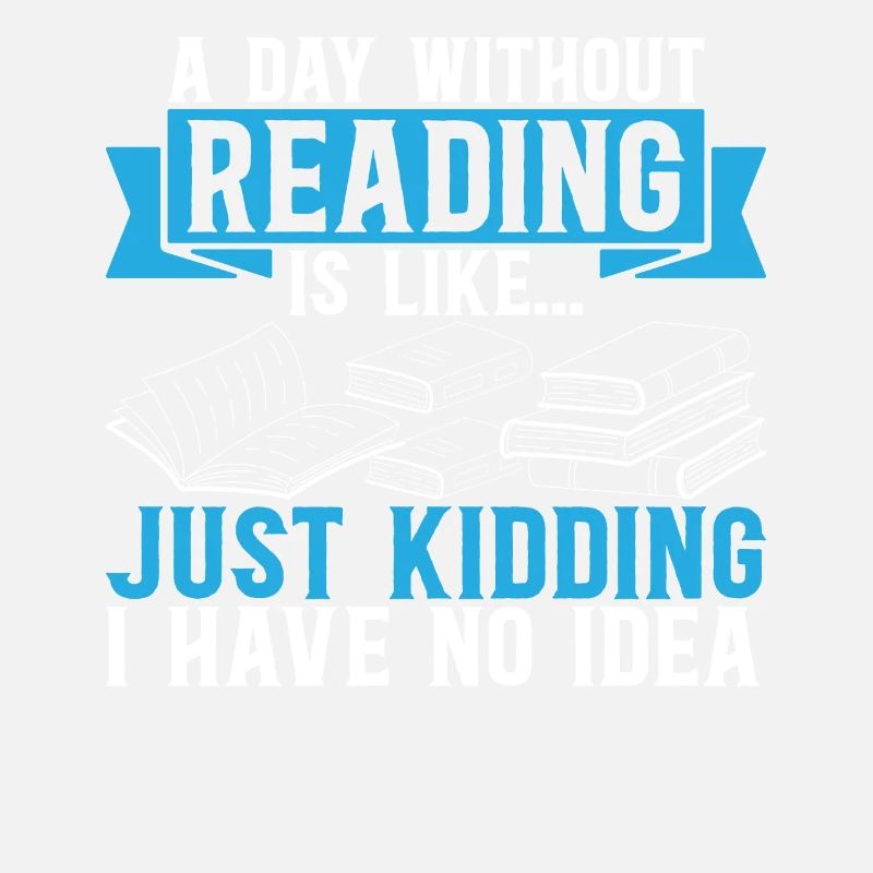 Une journée sans lire, c’est comme... Livre de lecture