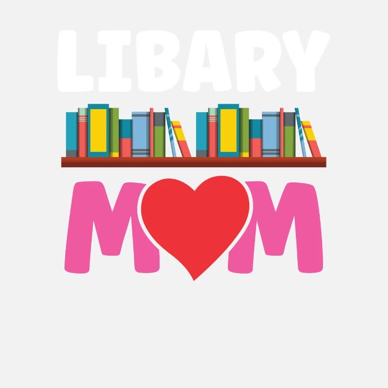 Library Mom Lover Books Librarian
