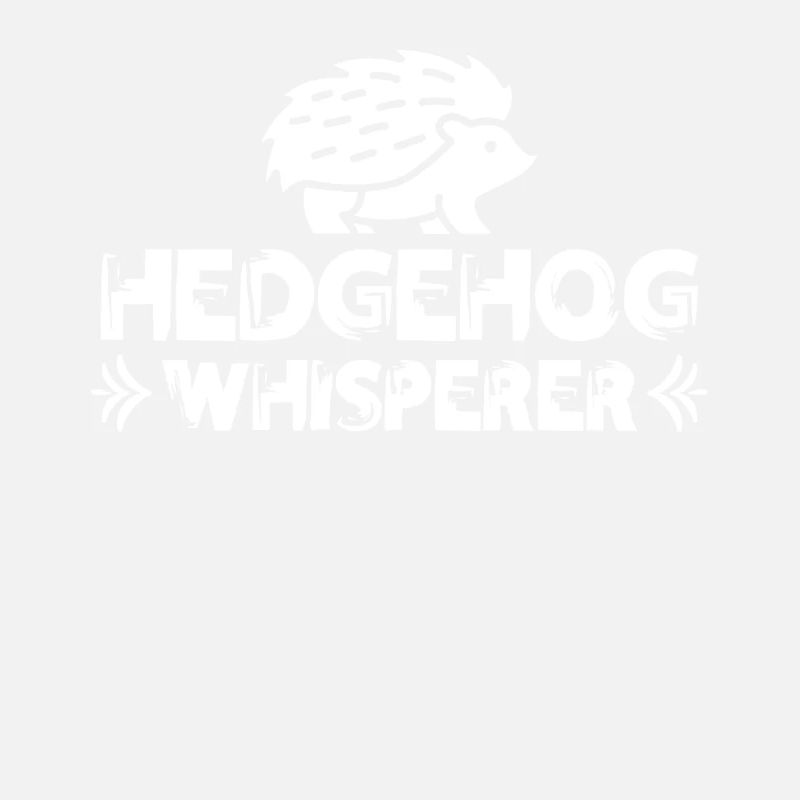 Hérisson Whisperer Mignon Pet Dictons
