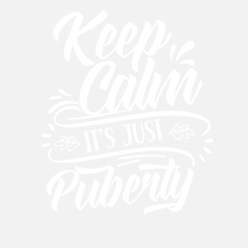 Keep calm Only puberty has grown up