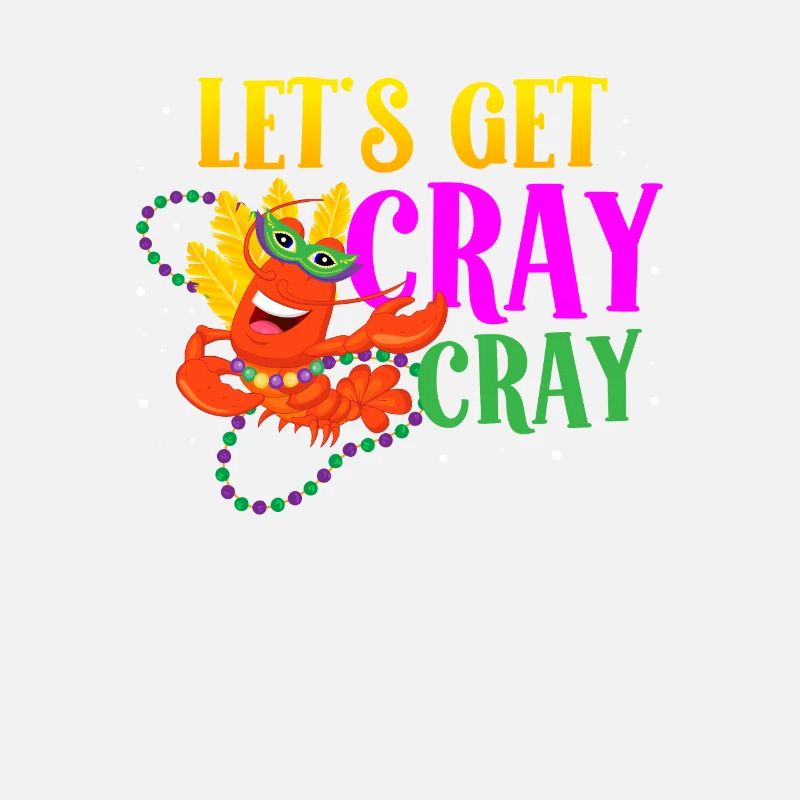 Let's get Cray Cray Shenanigan Crawfish Mardi