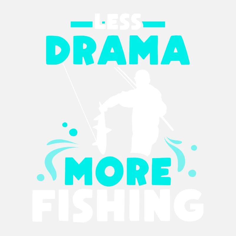 Moins de drame Plus de dictons de motivation pour la pêche