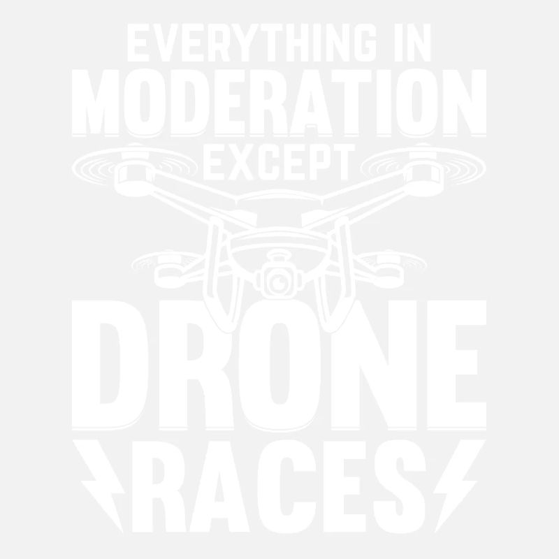 Drone Racing - Everything In Moderation Except Dro